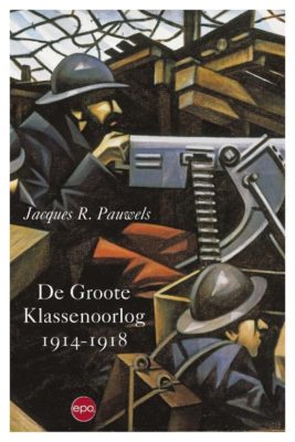 De Groote Klassenoorlog 1914-1918