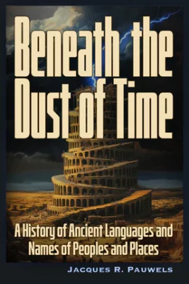 Beneath the Dust of Time: A History of the Names of Peoples and Places (2025 edition)